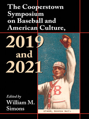 cover image of The Cooperstown Symposium on Baseball and American Culture, 2019 and 2021